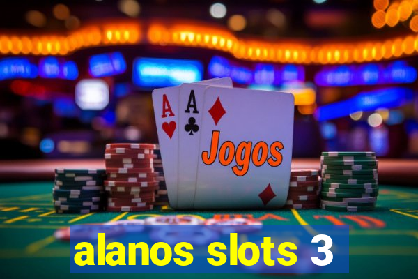 alanos slots 3